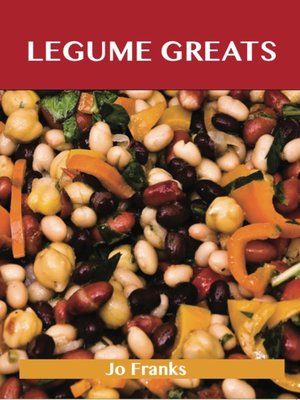 cover image of Legumes Greats: Delicious Legumes Recipes, The Top 100 Legumes Recipes